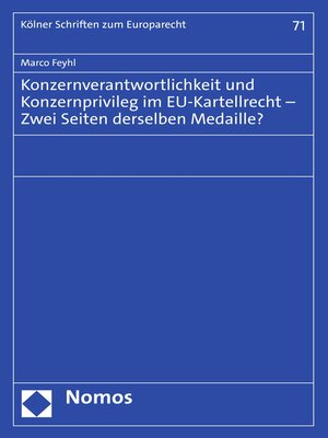 cover image of Konzernverantwortlichkeit und Konzernprivileg im EU-Kartellrecht – Zwei Seiten derselben Medaille?